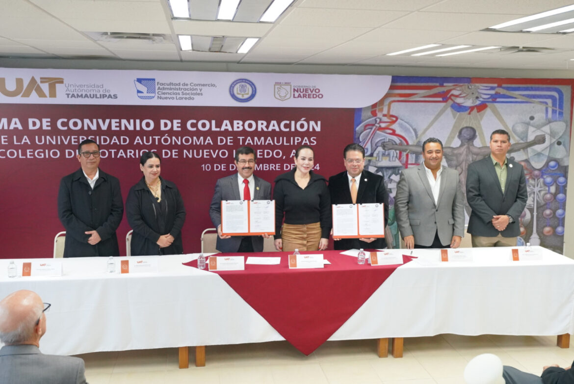 Colegio de Notarios de Nuevo Laredo y la UAT firman convenio de colaboración